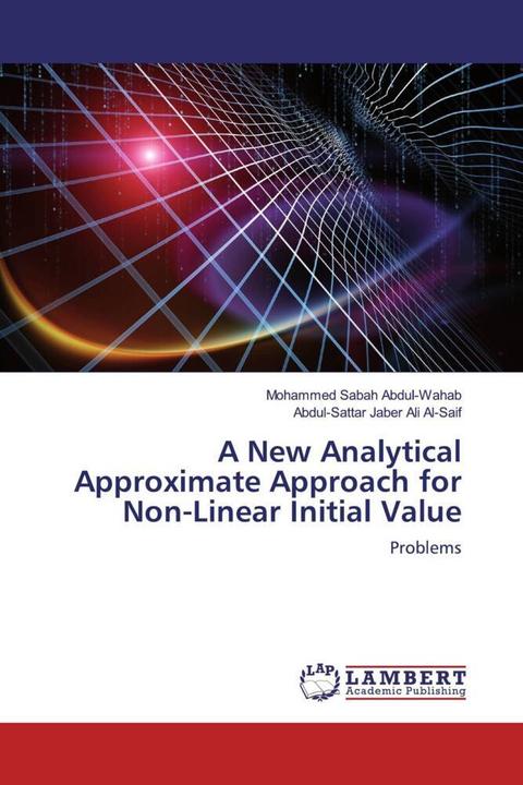 Produktbild A New Analytical Approximate Approach for Non-Linear Initial Value (Deutsch, Abdul-Sattar Jaber Ali Al-Saif, Mohammed Sabah Abdul-Wahab, 2019)