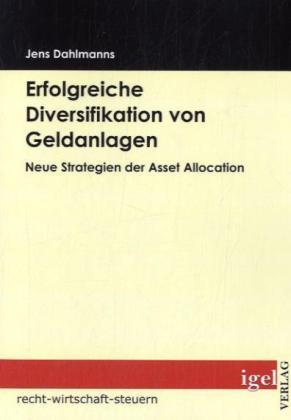 Produktbild Erfolgreiche Diversifikation von Geldanlagen (Jens Dahlmanns, 2009)