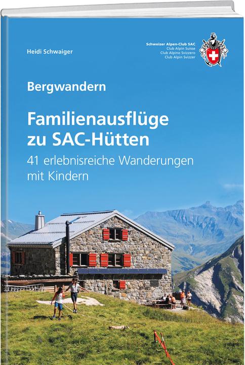 Produktbild Familienausflüge zu SAC-Hütten (Deutsch, Heidi Schwaiger, 2024)