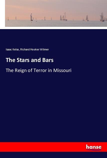 Actual product image The Stars and Bars (Richard Hooker Wilmer, Isaac Kelso, 2017)