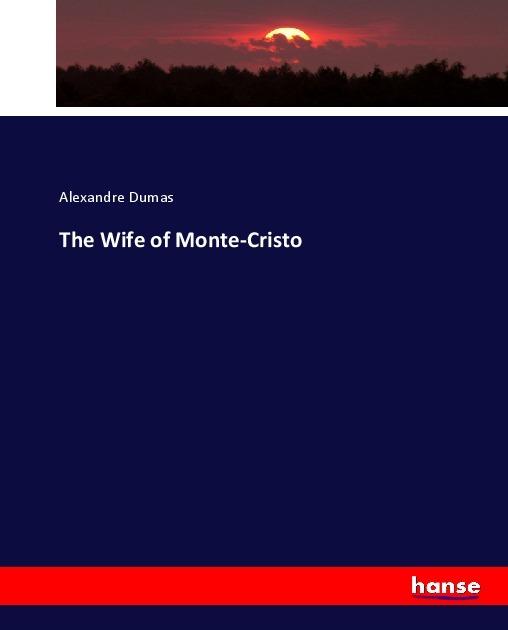 Actual product image The Wife of Monte-Cristo (German, the elder Dumas, Alexandre, 2017)