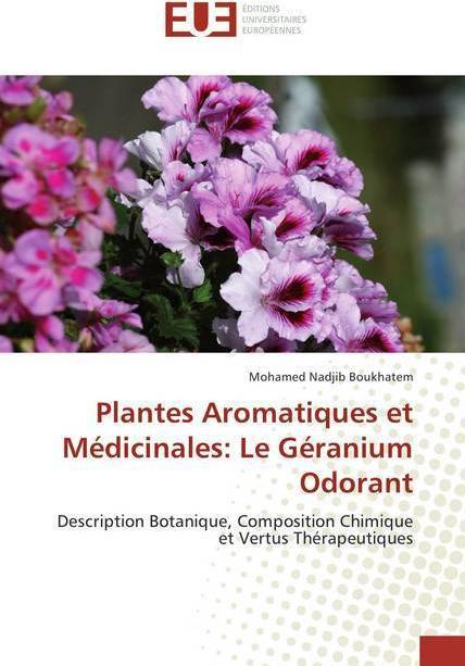 Produktbild Plantes Aromatiques et Médicinales: Le Géranium Odorant (Mohamed Nadjib Boukhatem, 2018)