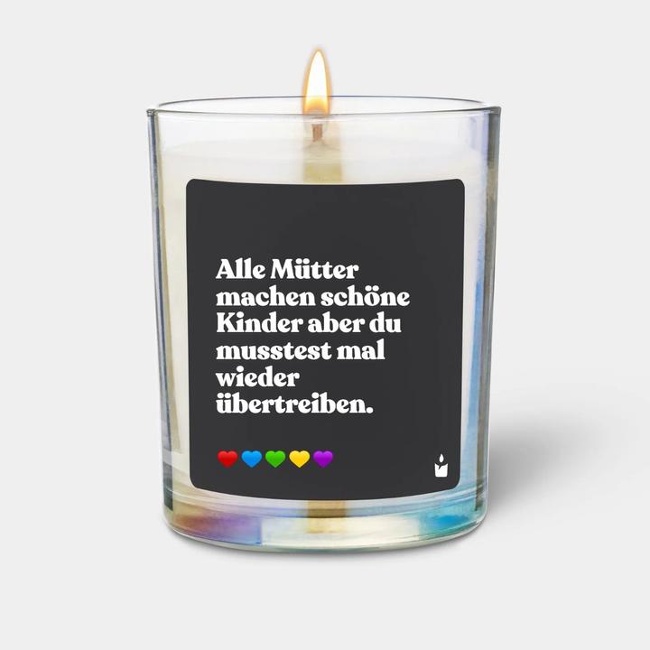 Produktbild Chatty Candles Duftkerze Flowery Alle Mütter machen schöne Kinder aber du musstest mal wieder übertreiben.