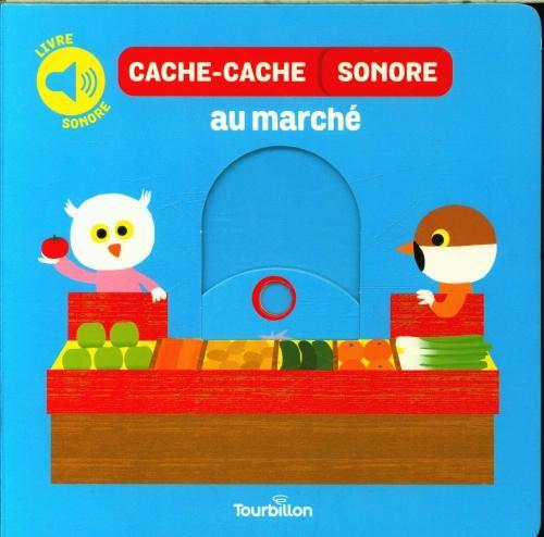 Produktbild Bayard Jeunesse Cache-cache sonore au marché (Französisch, Manceau Edouard, 2024)
