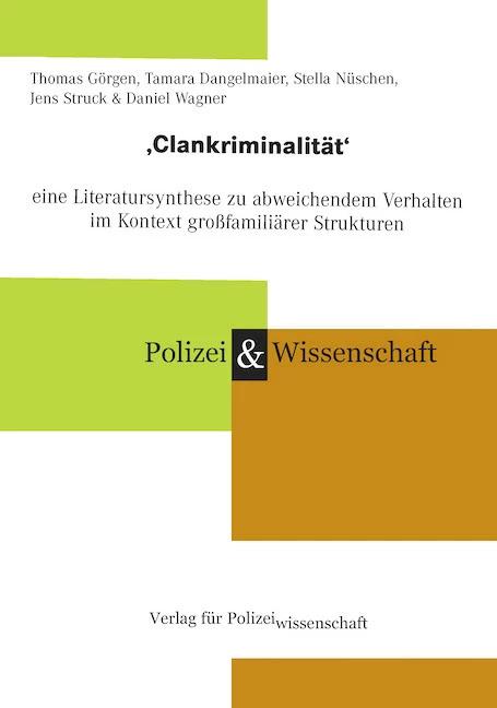 Produktbild ‚Clankriminalität‘ (Deutsch, Thomas Görgen, Tamara Dangelmaier, Stella Nüschen, Daniel Wagner, Jens Struck, 2022)