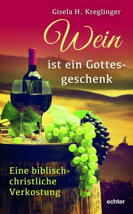 Immagine prodotto Wein ist ein Gottesgeschenk (Tedesco, Gisela H. Kreglinger, 2019)