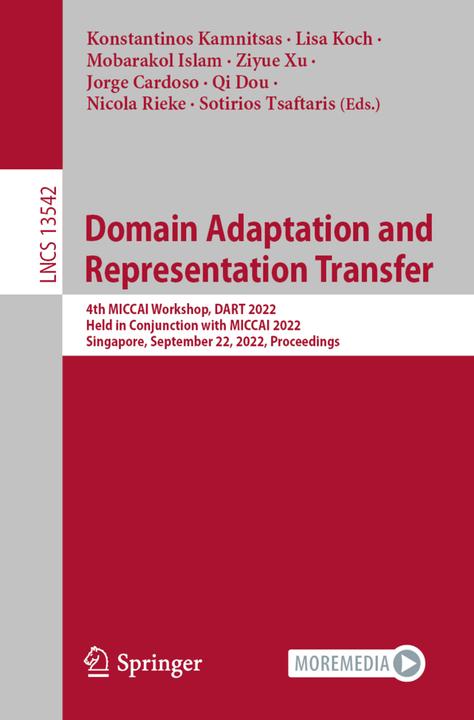Produktbild Domain Adaptation and Representation Transfer (Qi Dou, Sotirios Tsaftaris, Jorge Cardoso, Konstantinos Kamnitsas, Ziyue Xu, Nicola Rieke, Lisa Koch, Mobarakol Islam, 2022)