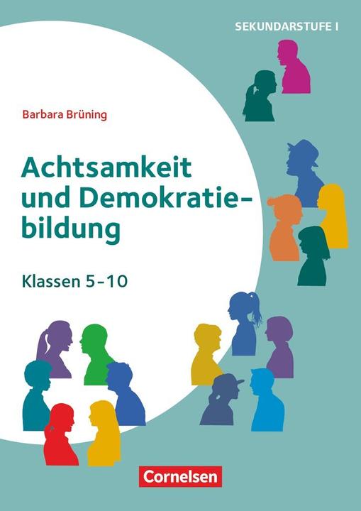 Produktbild Themenhefte Sekundarstufe, Fächerübergreifend, Klasse 5-10, Achtsamkeit und Demokratiebildung (Deutsch, Barbara Brüning, 2024)