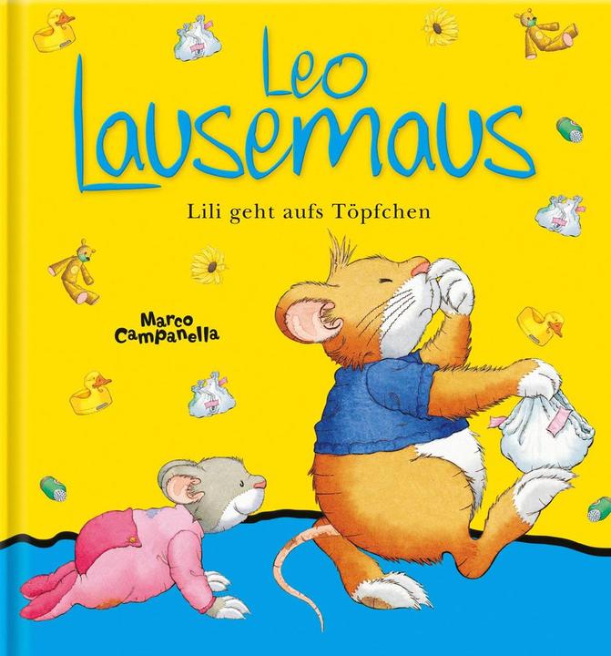 Produktbild Leo Lausemaus Lili geht aufs Töpfchen (Deutsch, Marco Campanella, 2013)