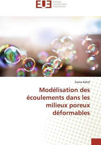 Image du produit Modélisation des écoulements dans les milieux poreux déformables (Samia Rafraf, 2019)