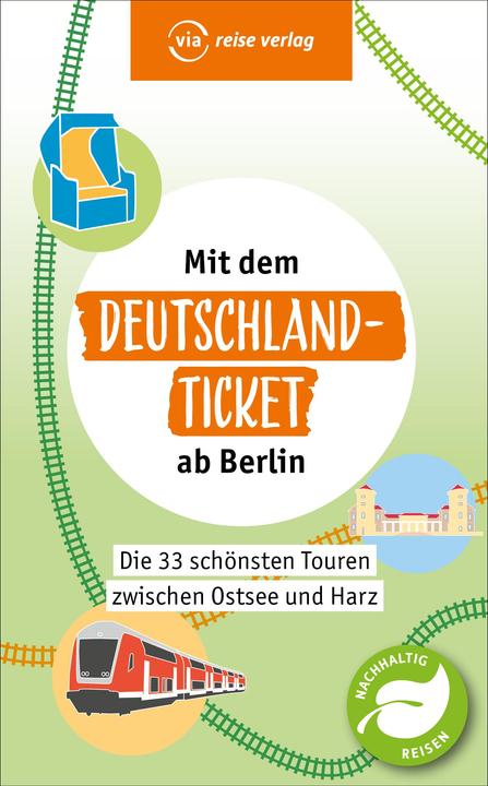 Produktbild 33 Streifzüge - Mit dem Deutschland-Ticket ab Berlin (Deutsch, Klaus Scheddel, 2024)