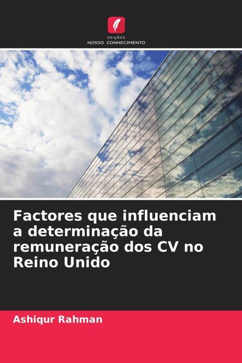 Image du produit Factores que influenciam a determinação da remuneração dos CV no Reino Unido (Ashiqur Rahman, 2022)