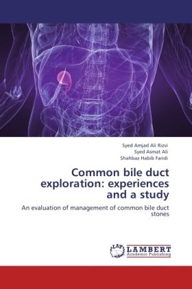 Produktbild Common bile duct exploration: experiences and a study (Shahbaz Habib Faridi, Syed Asmat Ali, Syed Amjad Ali Rizvi, 2011)