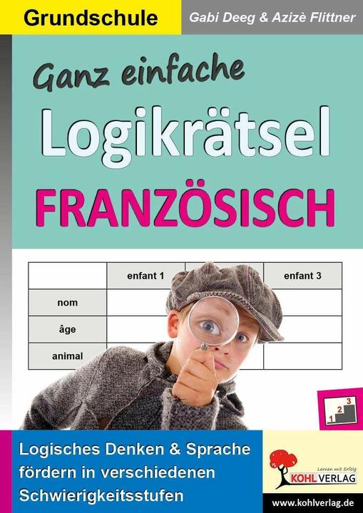 Immagine prodotto Ganz einfache Logikrätsel Französisch (Tedesco, Francese, KOHL VERLAG L'editore con l'albero, Gabi Deeg|Anne-Sophie Azizè-Flittner, 2019)