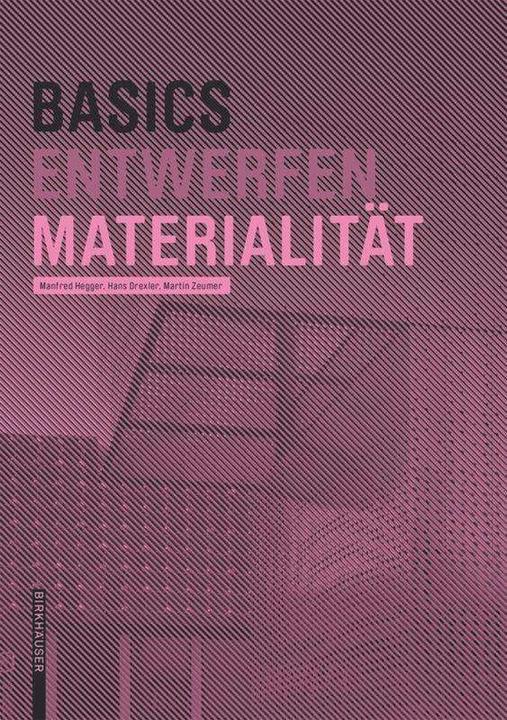 Produktbild Basics Materialität (Deutsch, Martin Zeumer, Hans Drexler, Manfred Hegger, 2014)