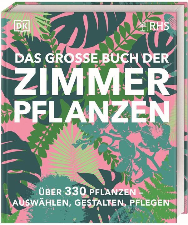 Das grosse Buch der Zimmerpflanzen (Allemand, Zia Allaway, Fran Bailey, Éditeur DK, Reinhard Ferstl, 2024)