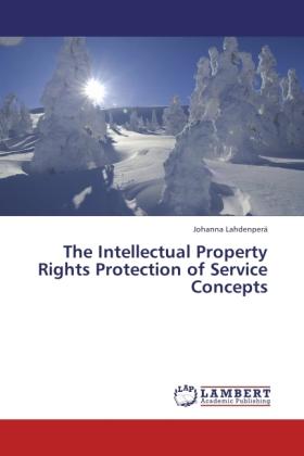Produktbild The Intellectual Property Rights Protection of Service Concepts (Johanna Lahdenperä, 2011)