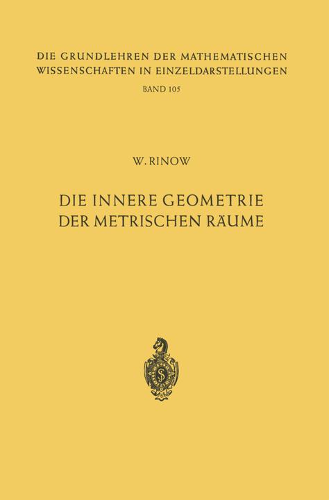 Produktbild Die innere Geometrie der metrischen Räume (Willi Rinow, 2013)