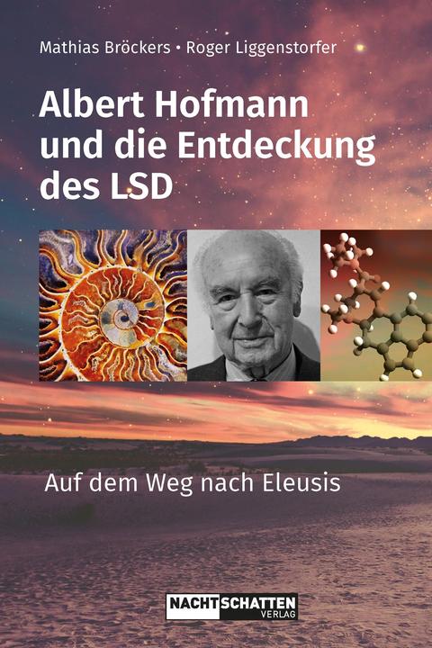 Produktbild Albert Hofmann und die Entdeckung des LSD (Deutsch, Liggenstorfer, Roger/Bröckers, 2023)