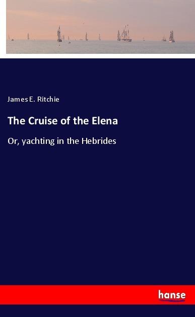 Produktbild The Cruise of the Elena (James E. Ritchie, 2017)