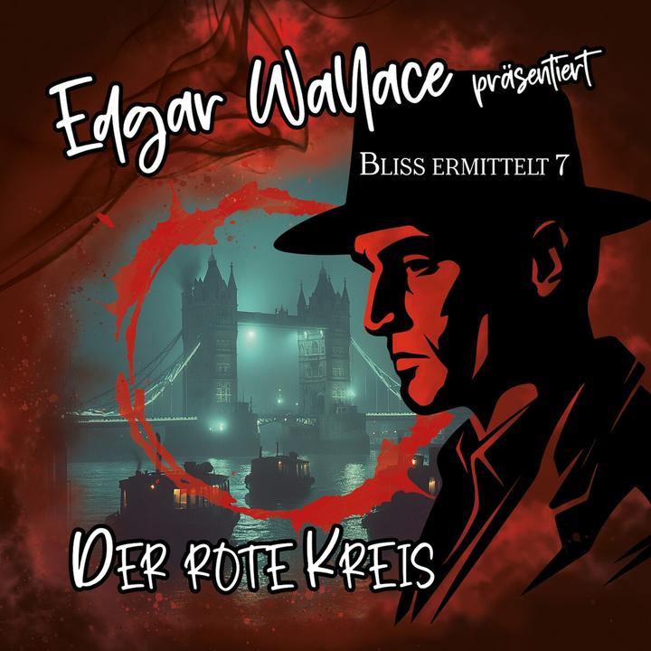 Produktbild Edgar Wallace 07 - Der Rote Kreis (Edgar Wallace - Bliss Ermittelt)