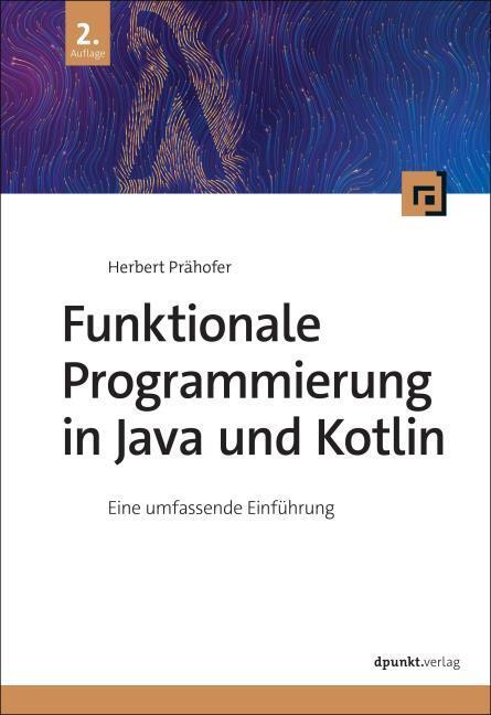 Produktbild Funktionale Programmierung in Java und Kotlin (Deutsch, Prähofer, 2025)