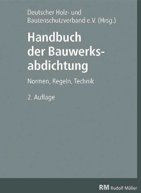Image du produit Handbuch der Bauwerksabdichtung (Allemand, Friedrich Remes, Rainer Spirgatis, Wilhelm Fix, 2020)