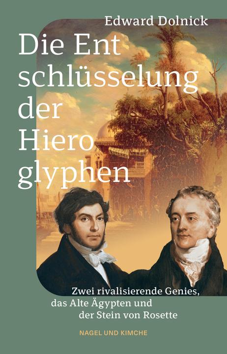 Produktbild Die Entschlüsselung der Hieroglyphen (Deutsch, Edward Dolnick, 2022)