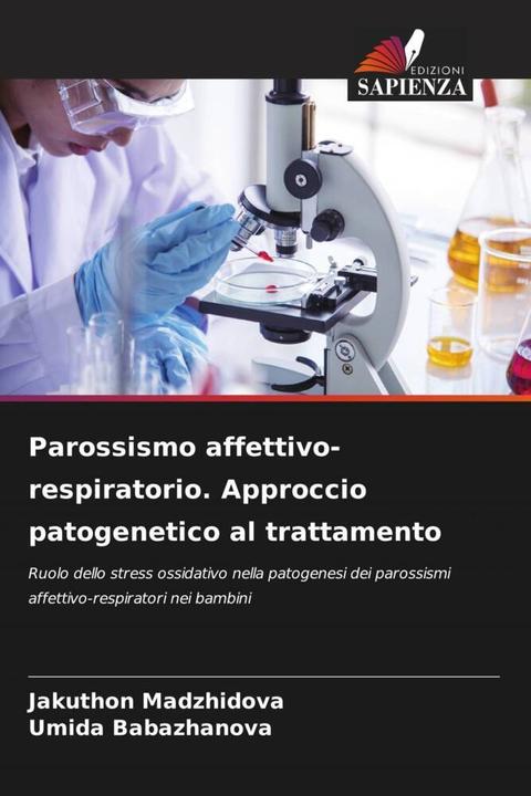 Produktbild Parossismo affettivo-respiratorio. Approccio patogenetico al trattamento (Umida Babazhanova, Jakuthon Madzhidova, 2023)