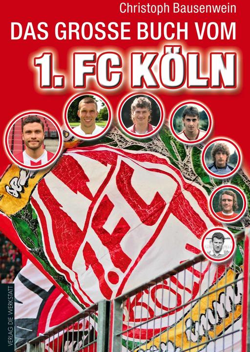 Produktbild Das grosse Buch vom 1. FC Köln (Deutsch, Christoph Bausenwein, 2017)