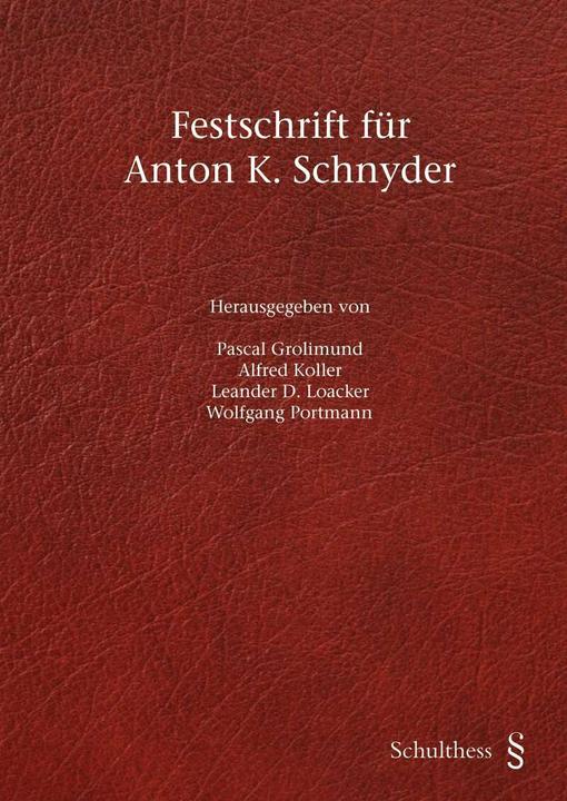 Produktbild Festschrift für Anton K. Schnyder (Deutsch, Pascal Grolimund, Leander D. Loacker, Wolfgang Portmann, Alfred Koller, 2018)