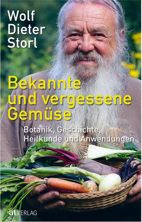 Bekannte und vergessene Gemüse (Deutsch, Wolf-Dieter Storl, 2020)