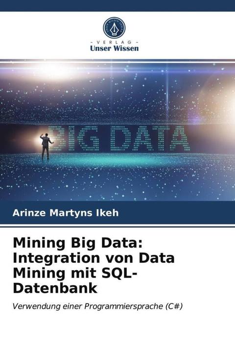 Actual product image Mining Big Data: Integration von Data Mining mit SQL-Datenbank (2021)