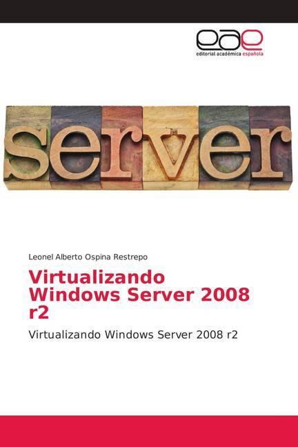 Produktbild Virtualizando Windows Server 2008 r2 (Leonel Alberto Ospina Restrepo, 2018)