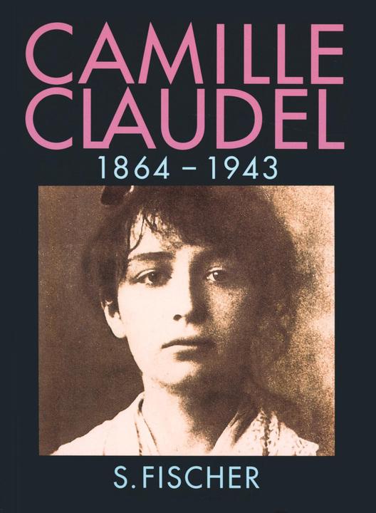 Produktbild Camille Claudel 1864-1943 (Deutsch, Reine-Marie Paris, 1991)