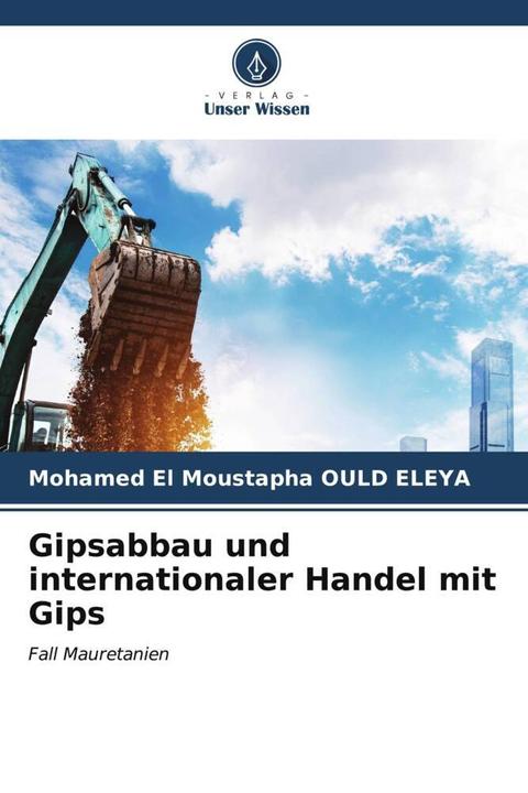 Actual product image Gipsabbau und internationaler Handel mit Gips (Mohamed El Moustapha OULD ELEYA, 2023)