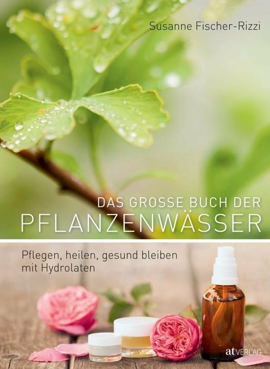 Actual product image Das grosse Buch der Pflanzenwässer (German, Susanne Fischer-Rizzi, 2014)