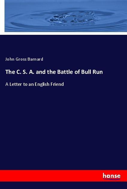 Actual product image The C. S. A. and the Battle of Bull Run (German, John Gross Barnard, 2019)