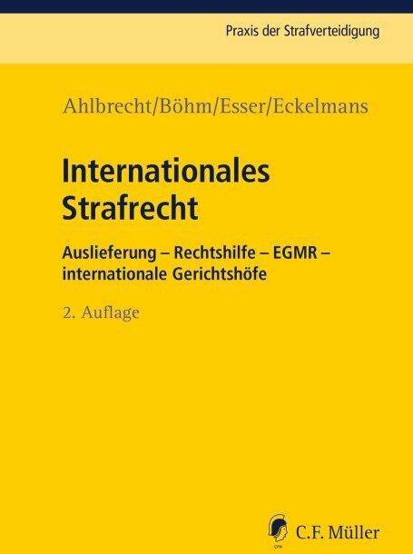 Internationales Strafrecht (German, Heiko Ahlbrecht, Robert Esser, Klaus Michael Böhm, Franziska Eckelmans, 2017)
