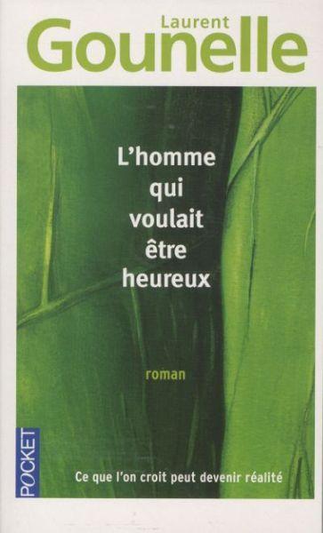 Image du produit L'homme qui voulait être heureux (Français, Laurent Gounelle, 2010)