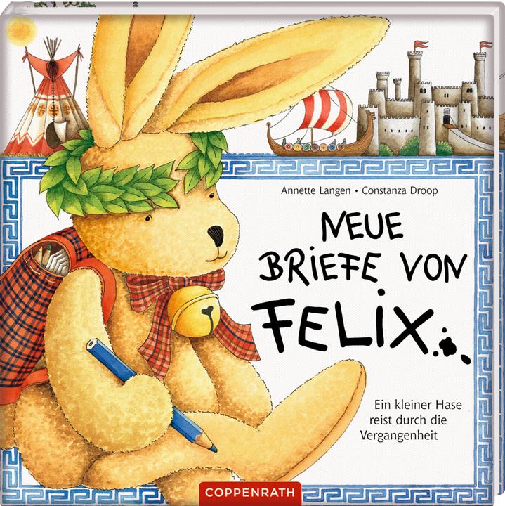 Neue Briefe von Felix. Ein kleiner Hase reist durch die Verg (Deutsch, Annette Langen, Constanza Droop, 1995)