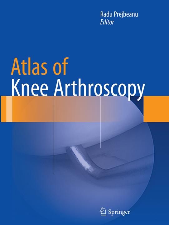 Produktbild Atlas of Knee Arthroscopy (Radu Prejbeanu, 2016)