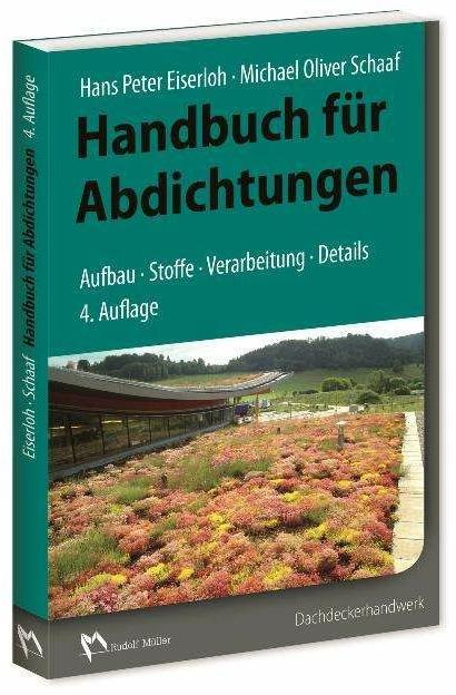 Produktbild Handbuch Dachabdichtung (Deutsch, Hans-Peter Eiserloh, Michael Oliver Schaaf, 2018)