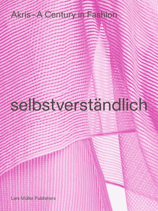 Produktbild AKRIS - A Century in Fashion (Englisch, Iwan Baan, Jessica Iredale, Albert Kriemler, Nicole Phelps, Peter Kriemler, Nicole Urbschat, Anne Urbauer, Daniel Binswanger, 2022)