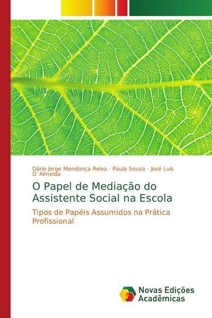 Actual product image O Papel de Mediação do Assistente Social na Escola (José Luís D'Almeida, Dário Jorge Mendonça Relva, Paula Sousa, 2018)