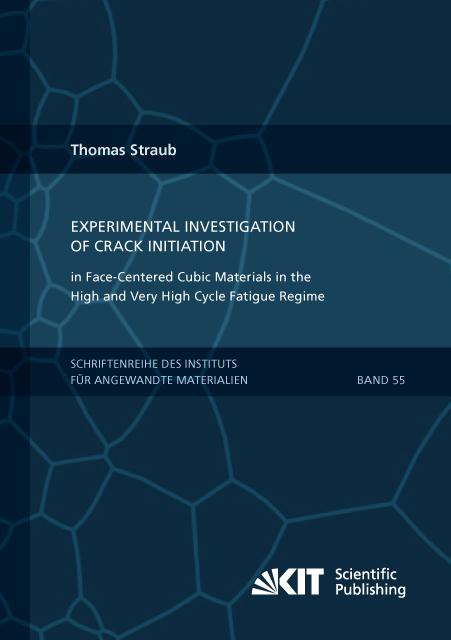 Produktbild Experimental Investigation of Crack Initiation in Face-Centered Cubic Materials in the High and Very (Deutsch, Thomas Straub, 2016)