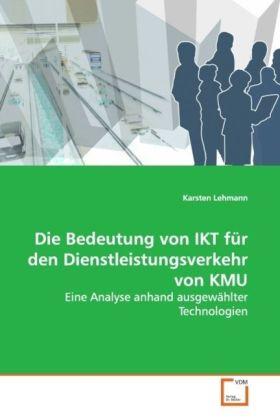 Immagine prodotto Die Bedeutung von IKT für den Dienstleistungsverkehr von KMU (Tedesco, Karsten Lehmann, 2009)