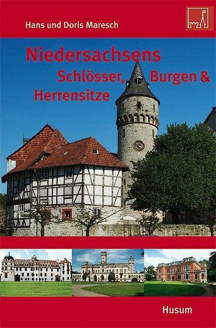 Produktbild Niedersachsens Schlösser, Burgen & Herrensitze (Deutsch, Doris Maresch, Hans Maresch, 2012)