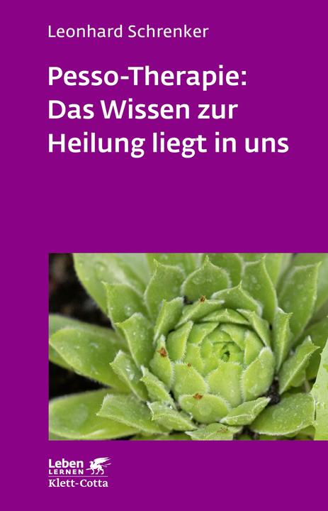 Produktbild Pesso-Therapie: Das Wissen zur Heilung liegt in uns (Deutsch, Leonhard Schrenker, 2017)