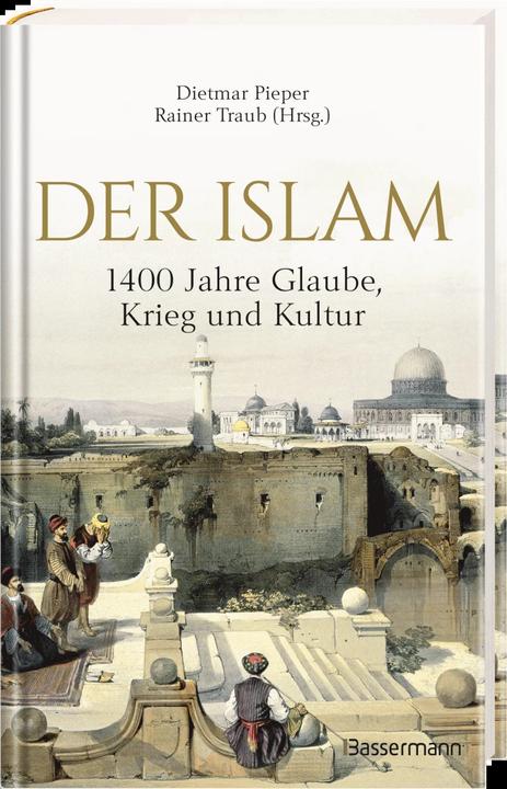 Produktbild Der Islam: 1400 Jahre Glaube, Krieg und Kultur - (Deutsch, Dietmar Pieper, Rainer Traub, 2021)